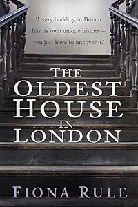 The Oldest House in London by Fiona Rule