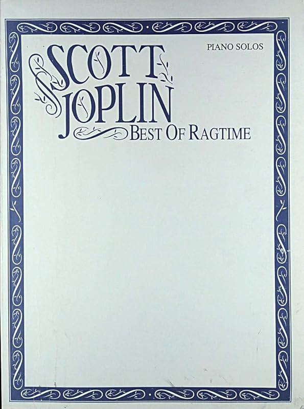 Scott Joplin -- Best of Ragtime: Piano Solos by Scott Joplin
