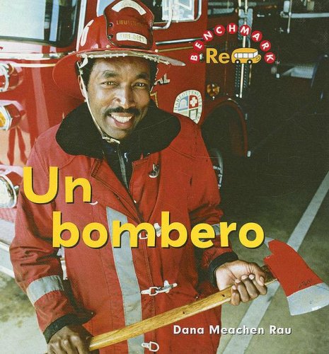 Un Bombero / Firefighter (Benchmark Rebus (Spanish)) (Spanish Edition) by Dana Meachen Rau