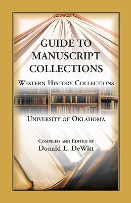 Guide to Manuscript Collections, Western History Collections, University of Oklahoma