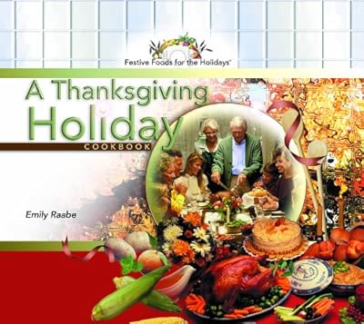 A Thanksgiving Holiday Cookbook (Festive Foods for the Holidays)