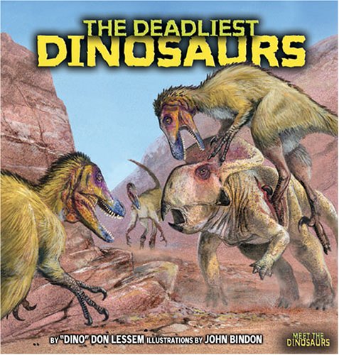 The Deadliest Dinosaurs (Meet the Dinosaurs) by Don Lessem