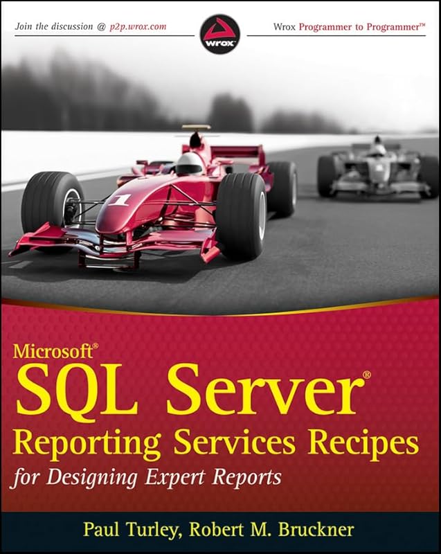 Microsoft SQL Server Reporting Services Recipes: for Designing Expert Reports by Paul Turley