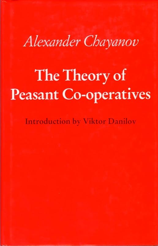 The Theory of Peasant Co-Operatives by Alexander Chayanov