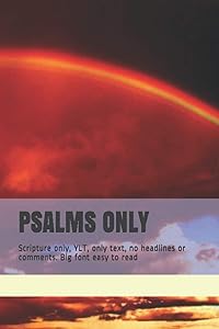 PSALMS ONLY: Scripture only, YLT, only text, no headlines or comments. Big font easy to read by Enoch Enough