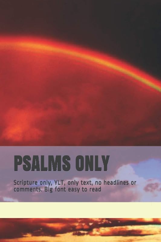 PSALMS ONLY: Scripture only, YLT, only text, no headlines or comments. Big font easy to read by Enoch Enough