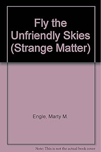 Fly the Unfriendly Skies (Strange Matter, 7) by Engle