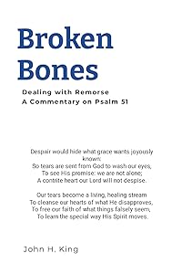 Broken Bones: Dealing with Remorse by John King