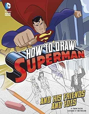 How to Draw Superman and His Friends and Foes