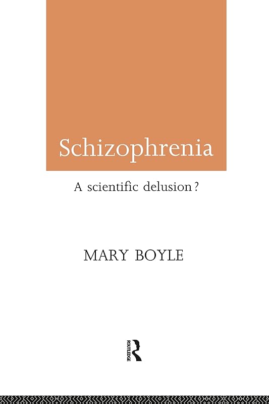Schizophrenia: A Scientific Delusion? by Mary Boyle
