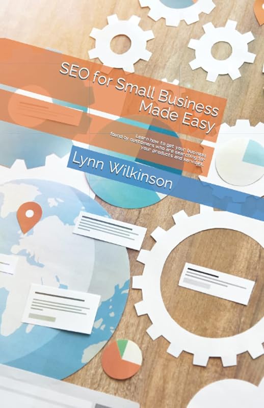 SEO for Small Business Made Easy by Lynn Wilkinson