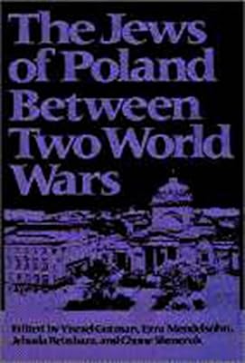 The Jews of Poland Between Two World Wars (Tauber Institute for the Study of European Jewry Series)