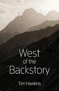 West of the Backstory by Tim Hawkins