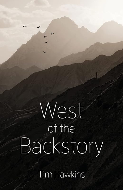 West of the Backstory by Tim Hawkins