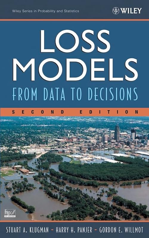 Loss Models: From Data to Decisions, Second Edition by Stuart A. Klugman