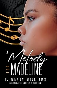 A Melody for Madeline by T Wendy Williams