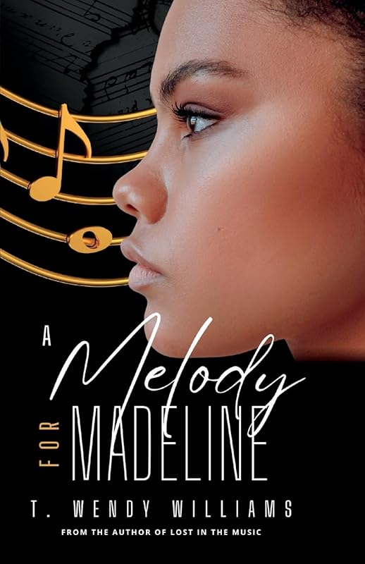 A Melody for Madeline by T Wendy Williams