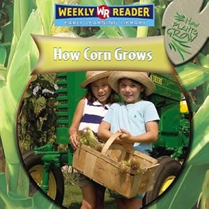 How Corn Grows (How Plants Grow)