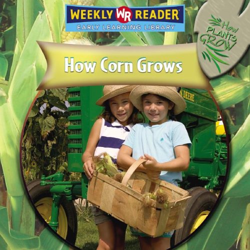 How Corn Grows (How Plants Grow) by Joanne Mattern
