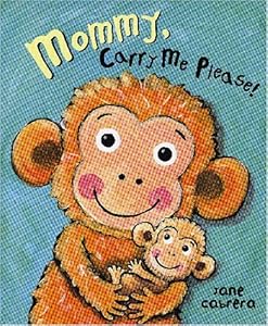 Mommy, Carry Me Please!