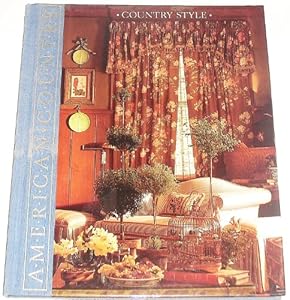Country Style: Four Distinctive Looks for Decorating a Country Home (American Country)