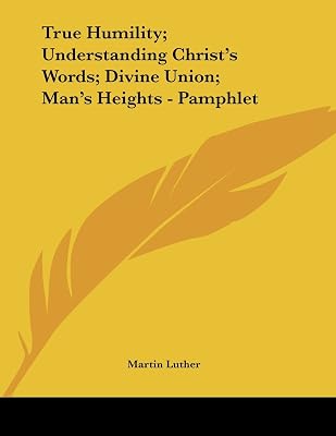 True Humility; Understanding Christ's Words; Divine Union; Man's Heights