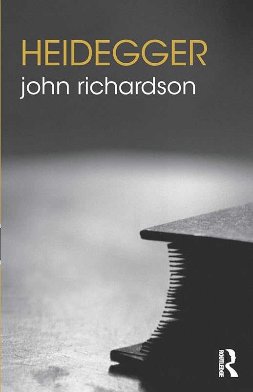 Heidegger (The Routledge Philosophers) by John Richardson
