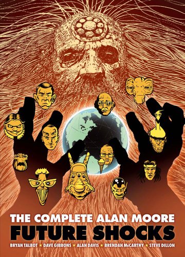 The Complete Alan Moore Future Shocks by Alan Moore