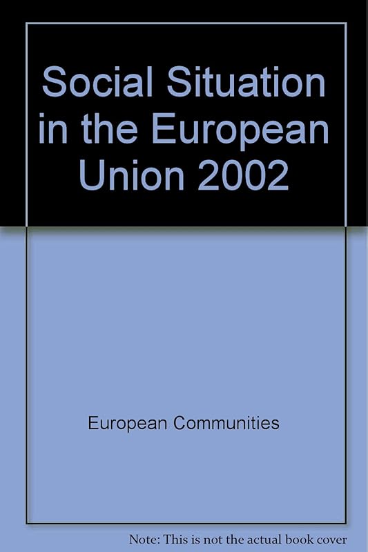 Social Situation in the European Union 2002 by European Communities