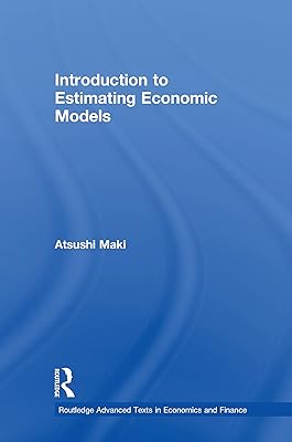 Introduction to Estimating Economic Models (Routledge Advanced Texts in Economics and Finance)