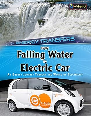 From Falling Water to Electric Car: An energy journey through the world of electricity