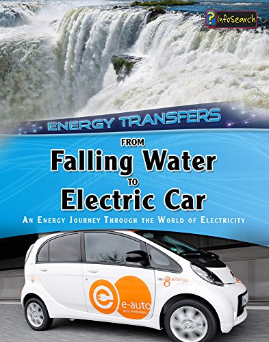 From Falling Water to Electric Car: An energy journey through the world of electricity by Ian Graham