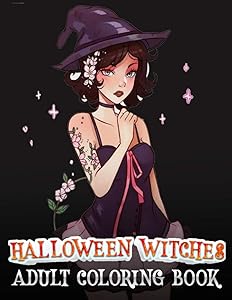 Halloween witches adult coloring book: An Adult Coloring Book Including Creepy and Adorable Witches Designs for Stress Relief and Relaxation by Jane Adult Press