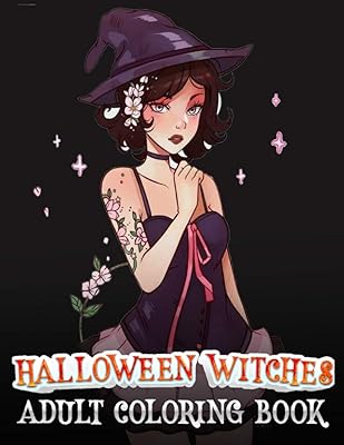 Halloween witches adult coloring book: An Adult Coloring Book Including Creepy and Adorable Witches Designs for Stress Relief and Relaxation
