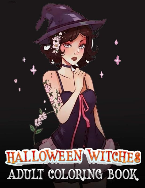 Halloween witches adult coloring book: An Adult Coloring Book Including Creepy and Adorable Witches Designs for Stress Relief and Relaxation by Jane Adult Press