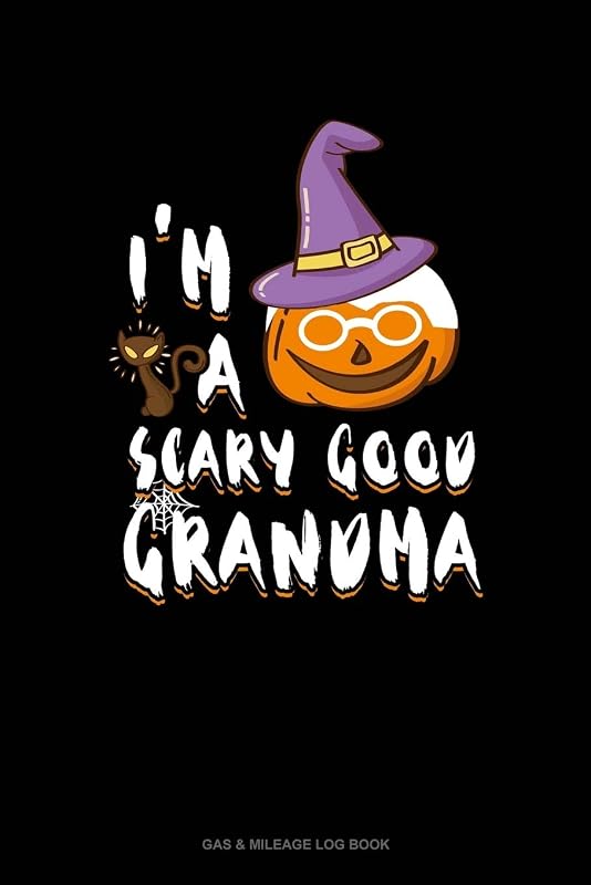 I'm A Scary Good Grandma: Gas & Mileage Log Book by Jeryx Publishing