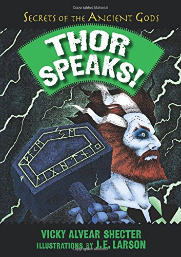 Thor Speaks!: A Guide to the Realms by the Norse God of Thunder by Vicky Alvear Shecter