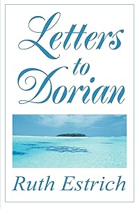 Letters to Dorian by Ruth Estrich