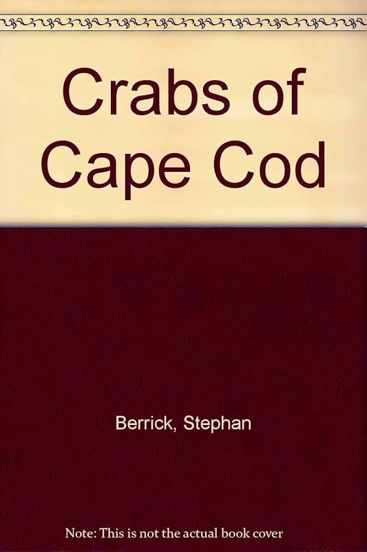 Crabs of Cape Cod (The Cape Cod Museum of Natural History) by Stephan Berrick