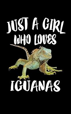 Just A Girl Who Loves Iguanas: Animal Nature Collection