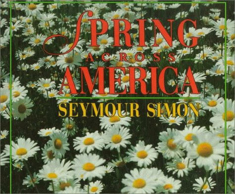 Spring Across America (Seasons Across America) by Seymour Simon