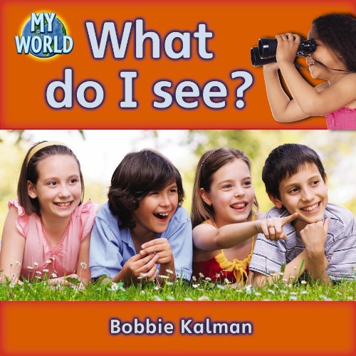 What do i see? by Bobbie Kalman