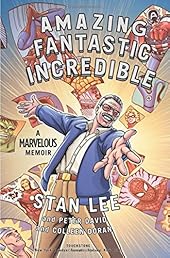 Amazing Fantastic Incredible: A Marvelous Memoir
