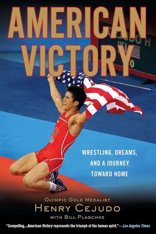 American Victory: Wrestling, Dreams and a Journey Toward Home by Henry Cejudo