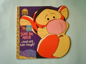 Pooh Just Be Nice...and Not Too Rough! (Pooh - Just Be Nice Series)