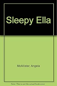 Sleepy Ella by Angela McAllister