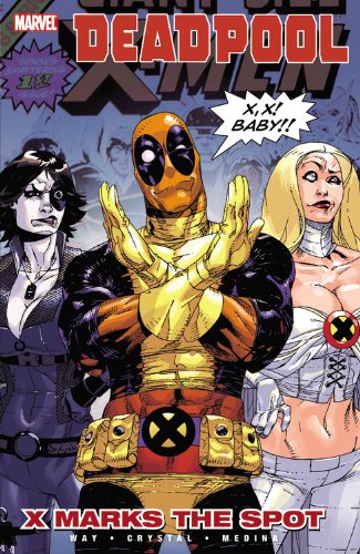 Deadpool, Vol. 3: X Marks the Spot by Daniel Way