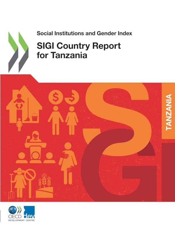 SIGI Country Report for Tanzania (Social Institutions and Gender Index) by Organisation for Economic Co-operation and Development
