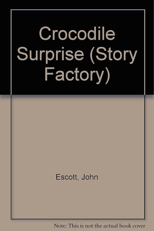 Crocodile Surprise (Story Factory) by John Escott