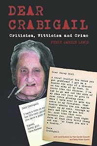 Dear Crabigail: Criticism, Witticism, and Crime by Penny Gardin Lewis